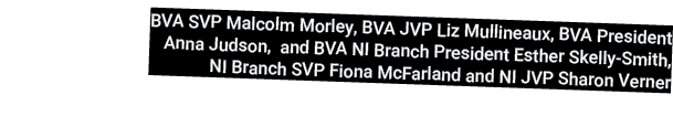 BVA SVP Malcolm Morley, BVA JVP Liz Mullineaux, BVA President Anna Judson, and BVA NI Branch President Esther Skelly ...